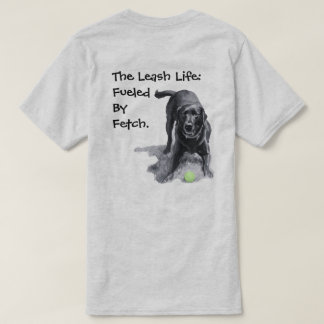 Camiseta A Vida com Coleira: Alimentada Por Fetch. 
