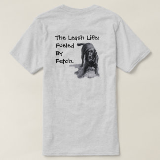 Camiseta A Vida com Coleira: Alimentada por Fetch. 