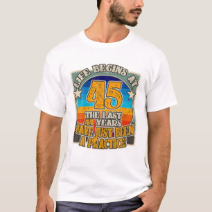 Camiseta A Vida Começa Aos 45 Anos Engraçada 45º Aniversári