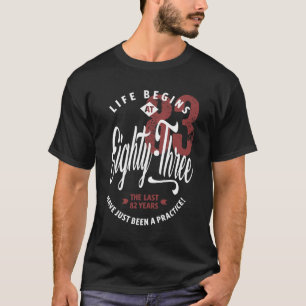 Camiseta A Vida Começa Aos 83 Anos