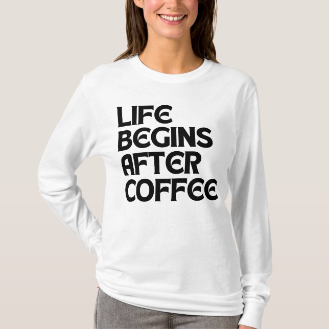 CAMISETA A VIDA COMEÇA APÓS O CAFÉ (Frente)