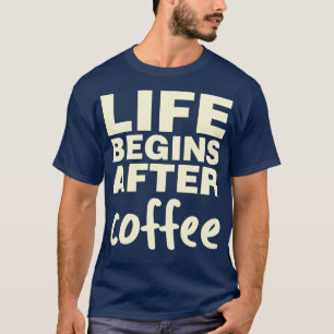 Camiseta A Vida Começa Após O Café