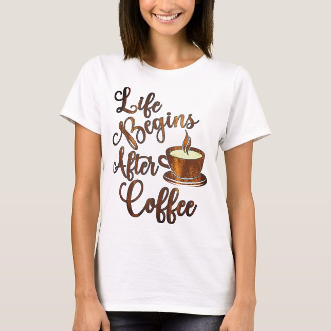 Camiseta A Vida Começa Após O Café (Frente)