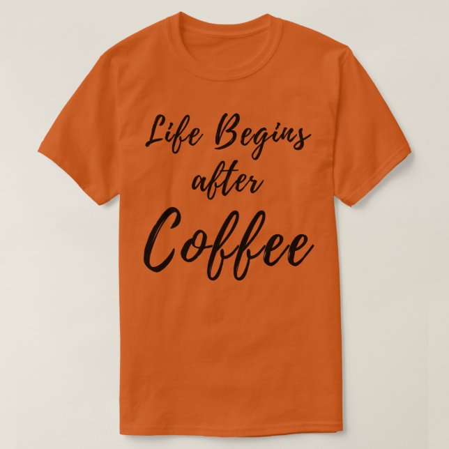 Camiseta A Vida Começa Após O Café Lover Design (Frente do Design)