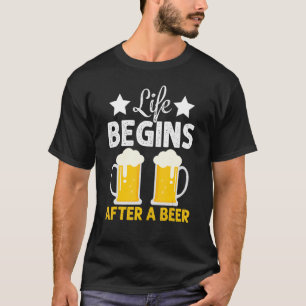 Camiseta A Vida Começa Depois De Uma Beer Citar A Vida Lega