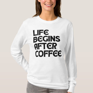 CAMISETA A VIDA COMEÇA DEPOIS DO CAFÉ