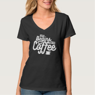 Camiseta A Vida Começa Depois Do Café - Café