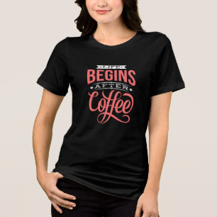Camiseta A Vida Começa Depois do Café Tipografia Divertida