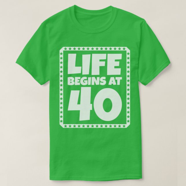 Camiseta A vida começa em 40 1 (Frente do Design)