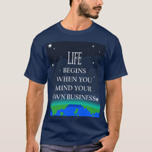 Camiseta A Vida Começa Quando Você Se Importa Com Sua Pr