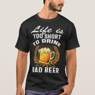 Camiseta A Vida Da Cerveja É Muito Curta Para Beber Cerveja