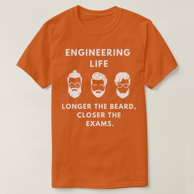 Camiseta A Vida Da Engenharia Prolongará A Barba (Frente do Design)