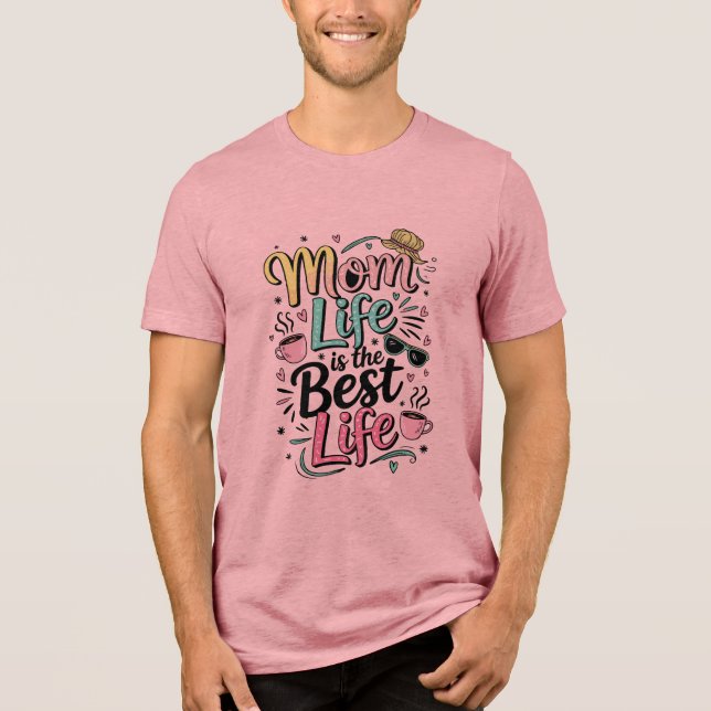 Camiseta A Vida Da Mãe É A Melhor (Frente)