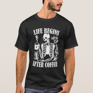 Camiseta A Vida Da Xícara De Café Do Bebendo Do Esqueleto