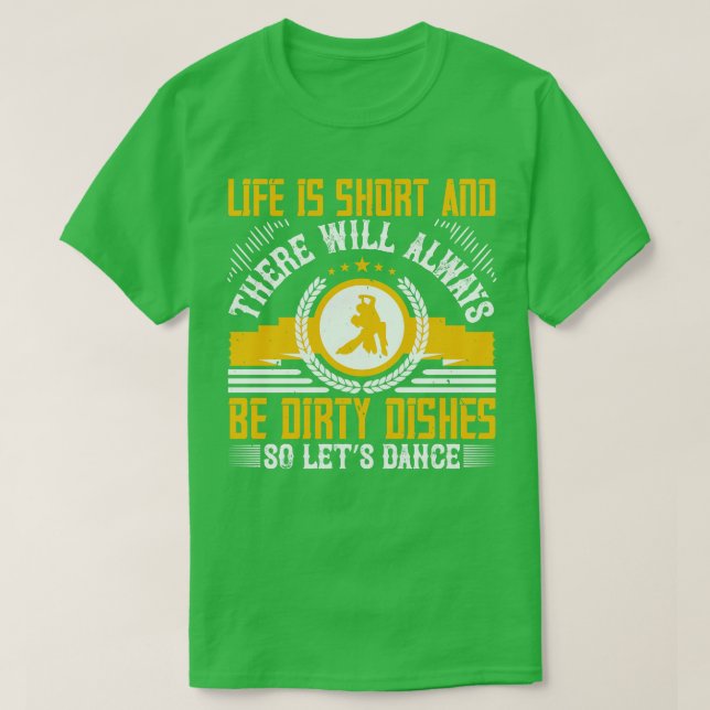 Camiseta A Vida Dançante É Curta, Então Vamos Dançar (Frente do Design)