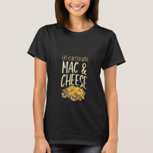 Camiseta A Vida Das Mulheres É Melhor Com Mac E Queijo Mac