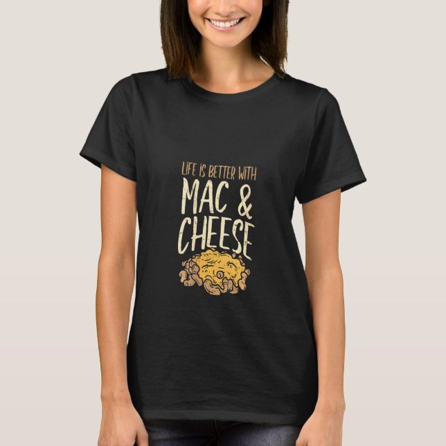 Camiseta A Vida Das Mulheres É Melhor Com Mac E Queijo Mac  (Frente)