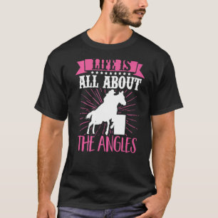 Camiseta A Vida De Barrel Racer É Sobre Os Ângulos Do Caval