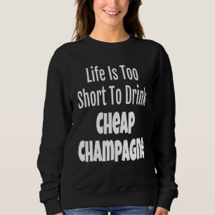 Camiseta A Vida De Champanhe É Muito Curta Para Beber Champ