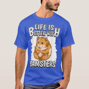 Camiseta A Vida De Hammy É Melhor Com Hamsters