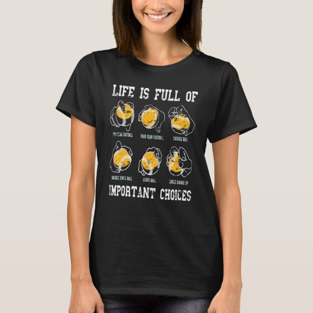 Camiseta A Vida De Jogar Baseball É Cheio De Uma Escolha Im (Frente)