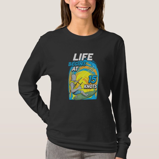 Camiseta A Vida de Kiteboarder Começa a 15 Nós  Kiteboardin (Frente)