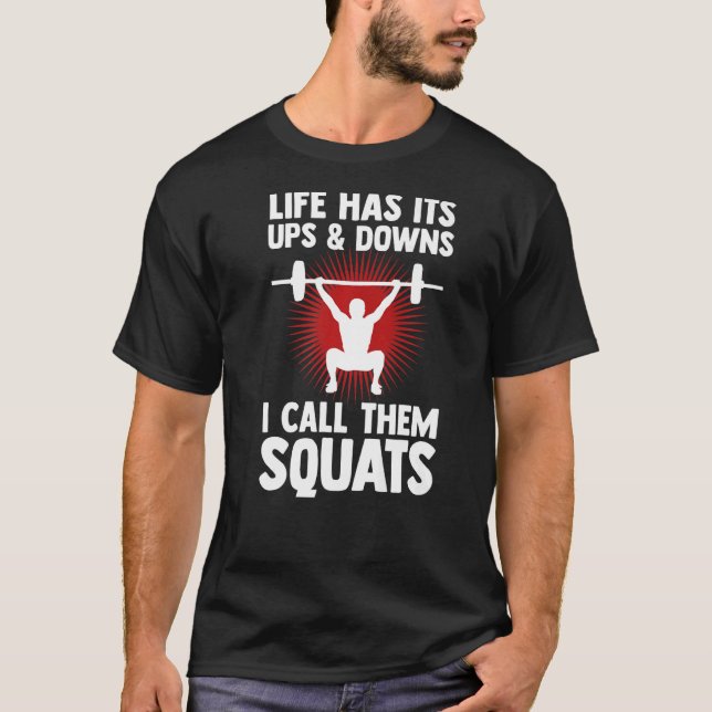 Camiseta A Vida De Levantamento De Peso Tem Suas Ups E Down (Frente)