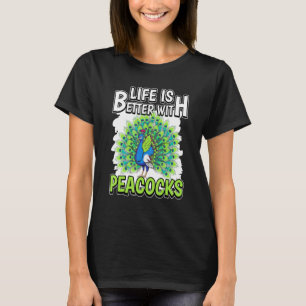 Camiseta A Vida De Peacock É Melhor Com Peacocks