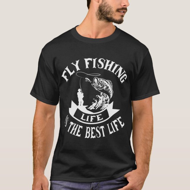Camiseta A vida de pesca com mosca é a melhor vida (Frente)
