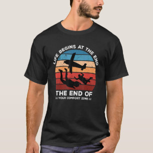 Camiseta A Vida de Salto de Paraquedas Começa no Fim da Sua