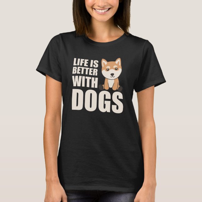 Camiseta A Vida De Shiba É Melhor Com Cães Animais Doentes (Frente)