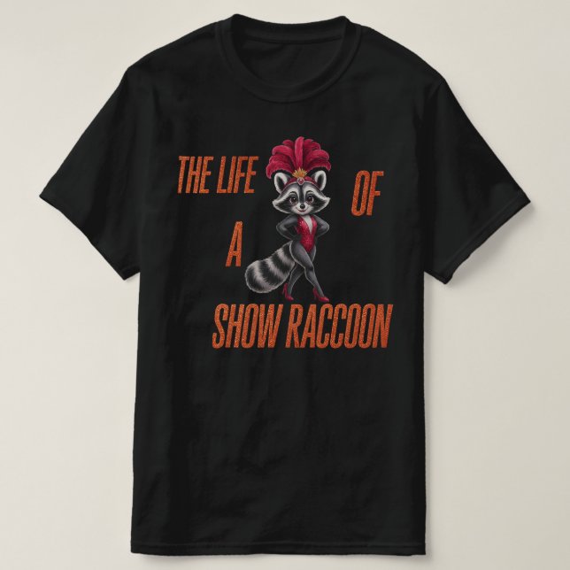 Camiseta A Vida de um Guaxinim de Show – Guaxinim Glamouros (Frente do Design)