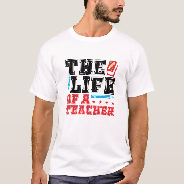 Camiseta A vida de um professor | Dia de Apreciação Engraça (Frente)