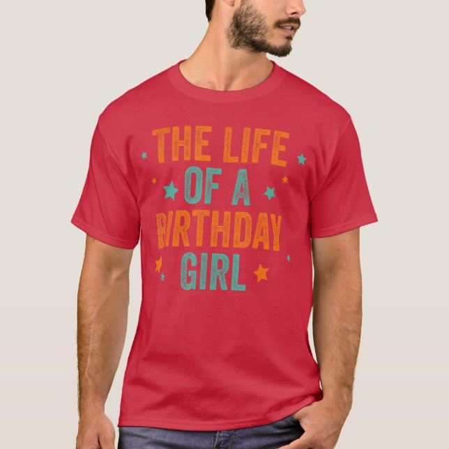 Camiseta A Vida de Uma Garota de Aniversário (Frente)