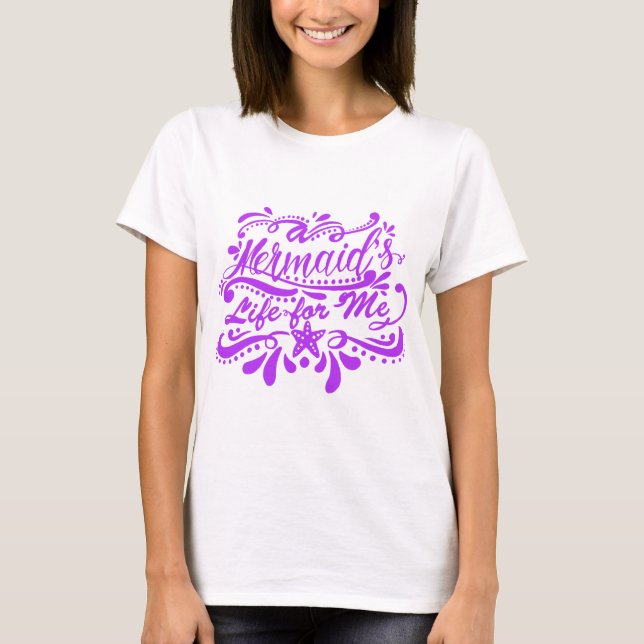Camiseta A vida de uma sereia para mim (Frente)