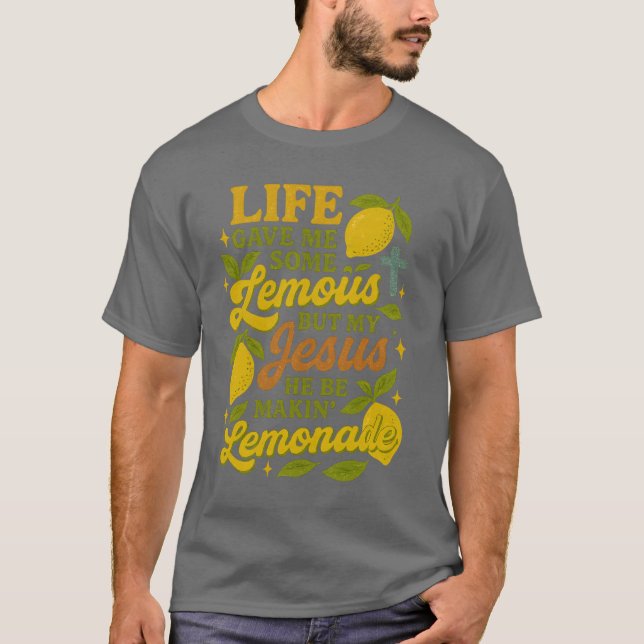 Camiseta A vida deu-me alguns limões, mas o meu Jesus, ele  (Frente)