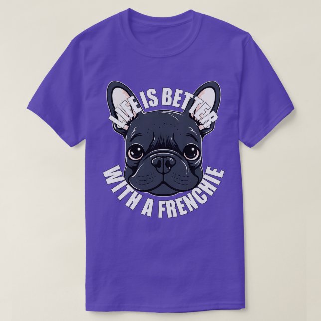 Camiseta A vida do Bulldog francês é melhor com um francês (Frente do Design)