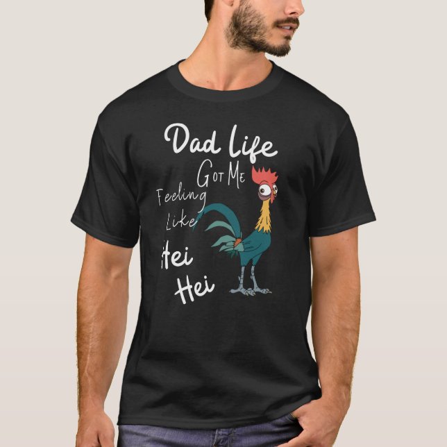 Camiseta A Vida Do Pai Me Fez Sentir Como Hei Hei (Frente)