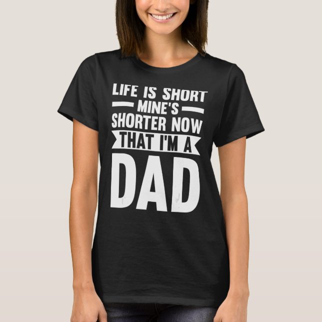 Camiseta A vida dos homens é curta e curta agora que eu sou (Frente)