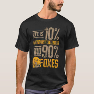 Camiseta A Vida É 10 O Que Outros Me Dizem E 90 Raposas