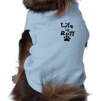 Camiseta A vida é a camisa Ruff para cães pequenos