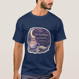 Camiseta A Vida É a Vida – Citação de Café Aconchegante - V