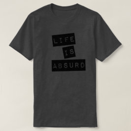 Camiseta A Vida é Absurda (Fita Preta)