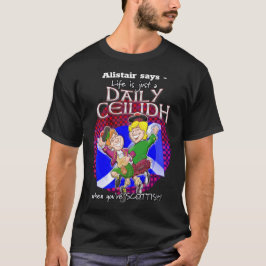 Camiseta A vida é apenas um Daily Ceilidh quando você é esc