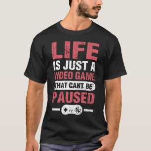 Camiseta A vida é apenas um videogame que não pode ser inte