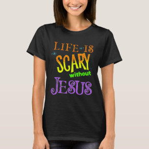 Camiseta A vida é assustadora sem Jesus, Christian Hallowee