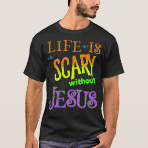 Camiseta A vida é assustadora sem Jesus Christian Halloween