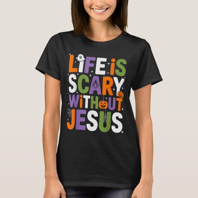 Camiseta A Vida é Assustadora Sem Jesus Natal Cristão _2 (Frente)