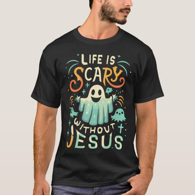 Camiseta A Vida É Assustadora Sem Jesus, O Halloween Cristã (Frente)
