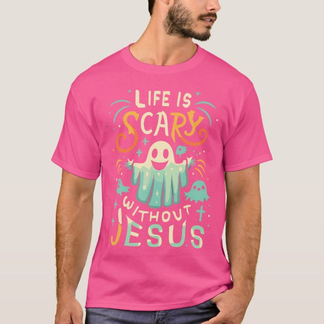 Camiseta A Vida É Assustadora Sem Jesus, O Halloween Cristã (Frente)